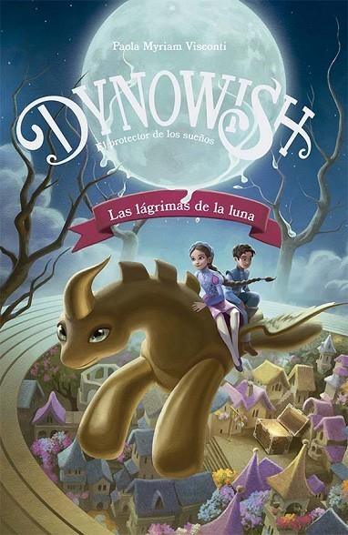 DYNOWISH 1 - LAS LÁGRIMAS DE LA LUNA | 9788491459521 | VISCONTI, PAOLA MYRIAM