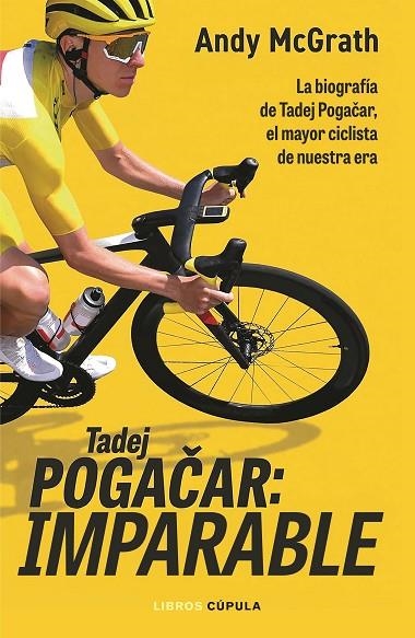 TADEJ POGACAR: IMPARABLE | 9788448049126 | MCGRATH, ANDY