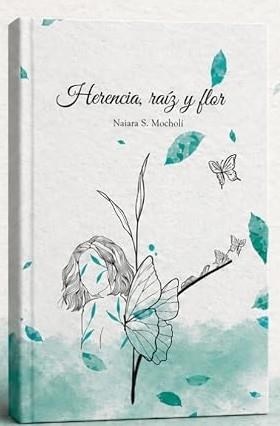HERENCIA, RAÍZ Y FLOR | 9788409854721 | SERRANO MOCHOLÍ, NAIARA