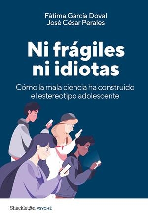 NI FRÁGILES NI IDIOTAS | 9788413617459 | GARCÍA DOVAL, FÁTIMA/CÉSAR PERALES, JOSÉ
