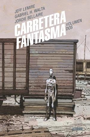 CARRETERA FANTASMA. TOMO 2 | 9788410332034 | LEMIRE, JEFF/HERNÁNDEZ WALTA, GABRIEL