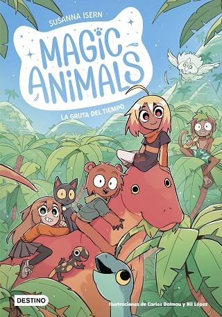 MAGIC ANIMALS 12. LA GRUTA DEL TIEMPO | 9788408318521 | ISERN, SUSANNA/DALMAU, CARLES/LÓPEZ, NIL