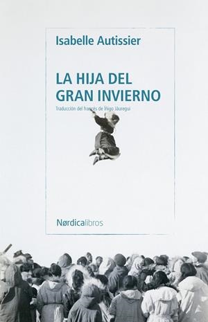 LA HIJA DEL GRAN INVIERNO | 9791387922962 | AUTISSIER, ISABELLE