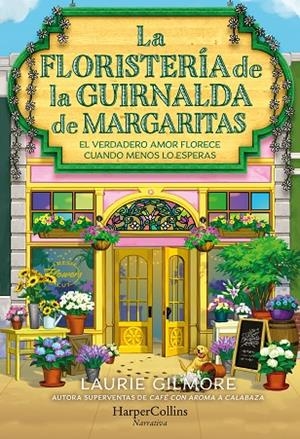 LA FLORISTERÍA DE LA GUIRNALDA DE MARGARITAS | 9788410646254 | GILMORE, LAURIE