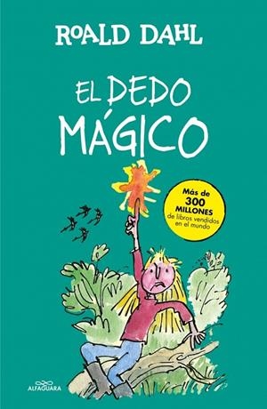 EL DEDO MÁGICO (COLECCIÓN ALFAGUARA CLÁSICOS) | 9788420482989 | DAHL, ROALD
