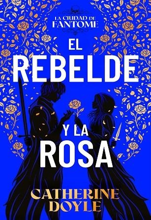 EL REBELDE Y LA ROSA | 9788410163614 | DOYLE, CATHERINE