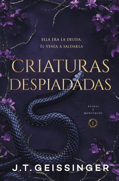 CRIATURAS DESPIADADAS (REINAS Y MONSTRUOS 1) | 9791388001178 | GEISSINGER, J.T.