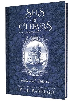 SEIS DE CUERVOS: UNA COSTA OSCURA. CARTAS DESDE KETTERDAM. | 9791388204050 | BARDUGO, LEIGH
