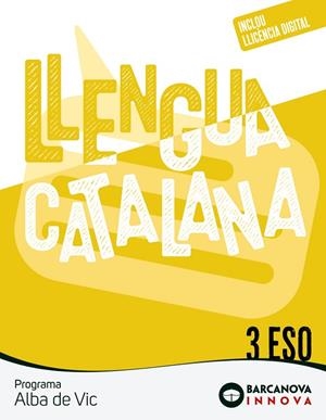 ALBA DE VIC 3 ESO. LLENGUA CATALANA | 9788448961916 | ROSELL, JOSEP/HOMS, LLUÍS