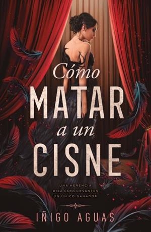 CÓMO MATAR A UN CISNE 1 | 9788410391680 | AGUAS, IÑIGO
