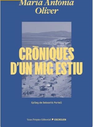 CRÒNIQUES D'UN MIG ESTIU | 9791399254204 | OLIVER, MARIA ANTÒNIA