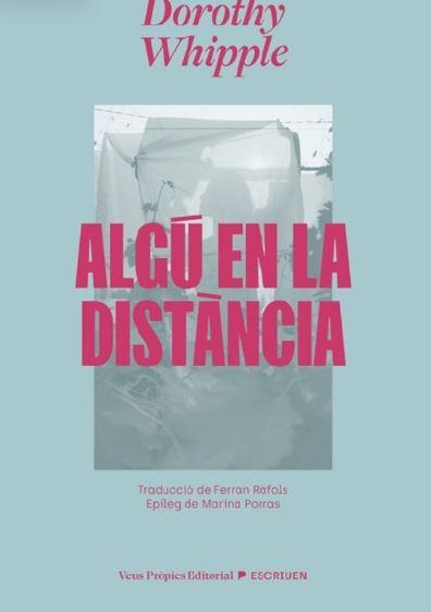 ALGÚ EN LA DISTÀNCIA | 9791399254211 | WHIPPLE, DOROTHY