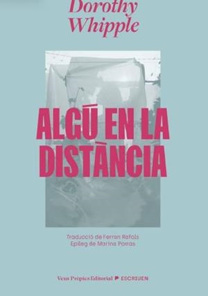ALGÚ EN LA DISTÀNCIA | 9791399254211 | WHIPPLE, DOROTHY
