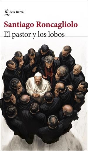 EL PASTOR Y LOS LOBOS | 9788432251351 | RONCAGLIOLO, SANTIAGO
