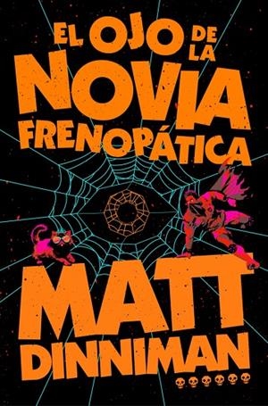 EL OJO DE LA NOVIA FRENOPÁTICA (CARL EL MAZMORRERO 6) | 9788410466470 | DINNIMAN, MATT