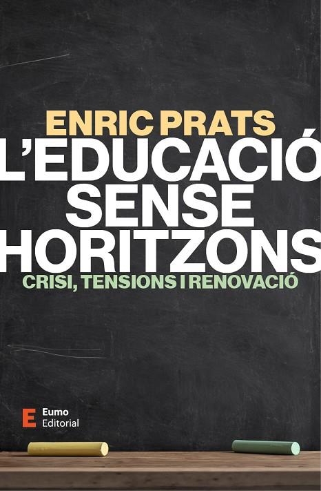 L'EDUCACIÓ SENSE HORITZONS | 9788497669078 | PRATS GIL, ENRIC
