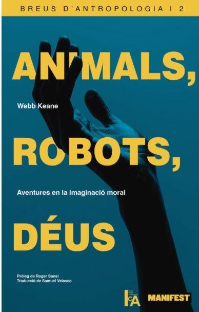 ANIMALS, ROBOTS, DÉUS | 9791388244018 | KEANE, WEBB
