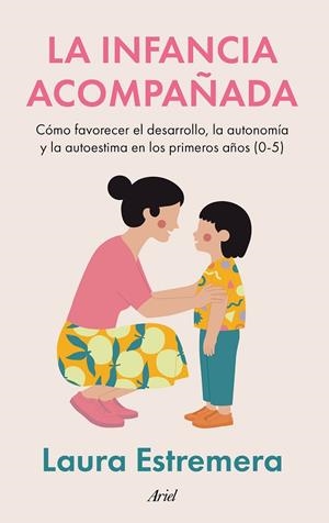 LA INFANCIA ACOMPAÑADA | 9788434440623 | ESTREMERA, LAURA