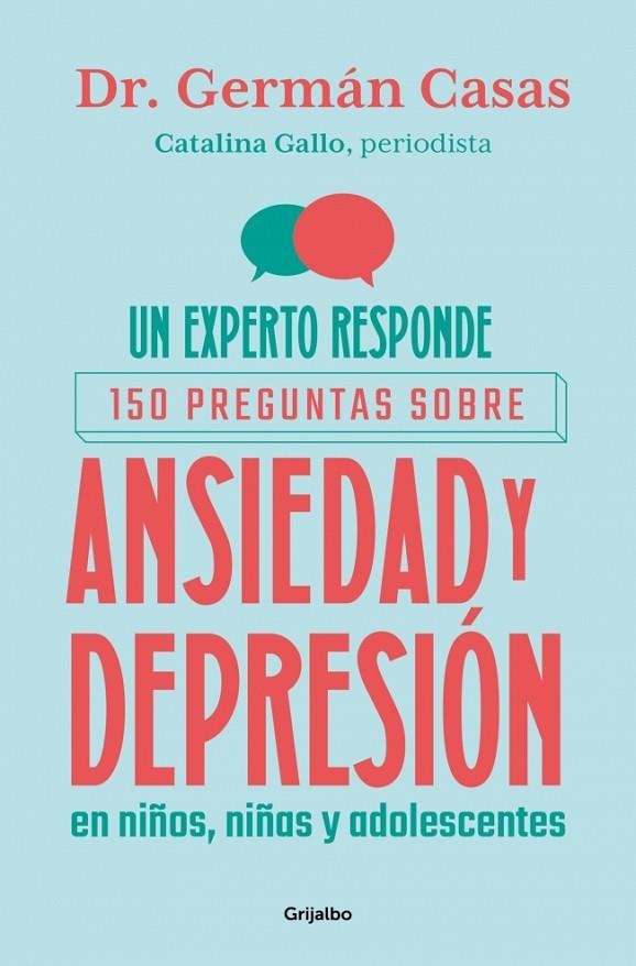 UN EXPERTO RESPONDE: 150 PREGUNTAS SOBRE ANSIEDAD Y DEPRESIÓN EN NIÑOS, NIÑAS Y | 9788425374463 | GALLO, CATALINA/CASAS, GERMÁN