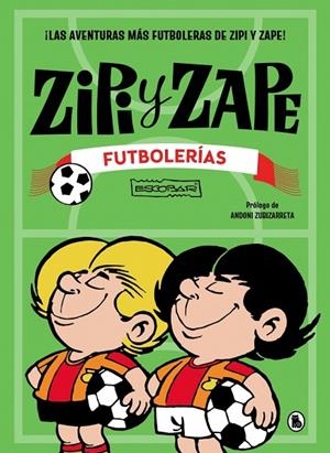 ZIPI Y ZAPE. FUTBOLERÍAS | 9788402431592 | ESCOBAR, JOSEP