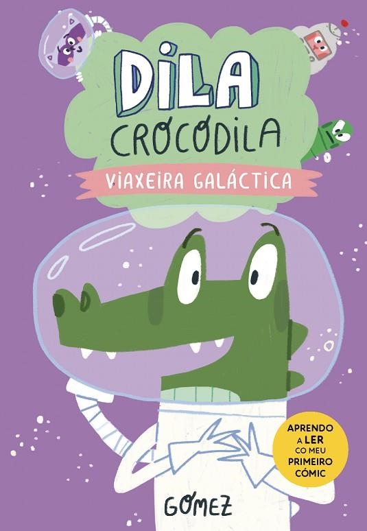 DILA CROCODILA. VIAXEIRA GALÁCTICA | 9791387501242 | ANA GÓMEZ HERNÁNDEZ