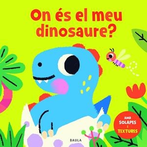 ON ÉS EL MEU DINOSAURE? | 9788447957057 | TOWNHOUSE PUBLISHING