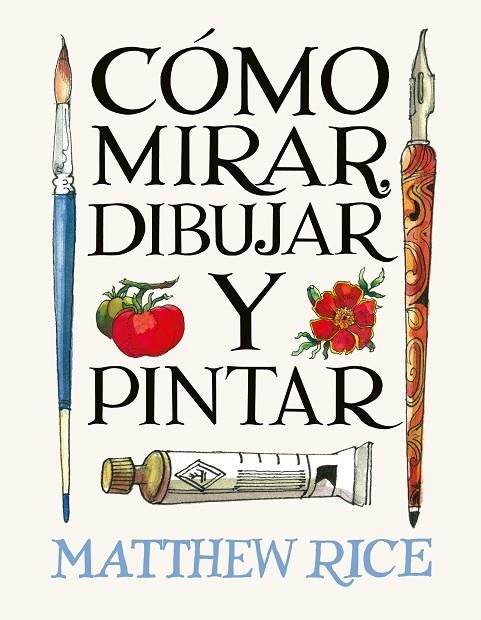 CÓMO MIRAR, DIBUJAR Y PINTAR | 9788425236525 | RICE, MATTHEW