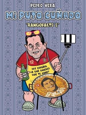 RANCIOFACTS 2. MI PUTO CUÑADO | 9788416251360 | VERA, PEDRO