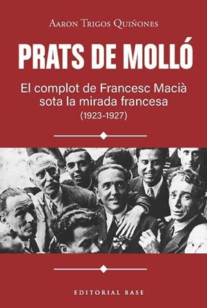 PRATS DE MOLLÓ. EL COMPLOT DE FRANCESC MACIÀ SOTA LA MIRADA FRANCESA (1923-1927) | 9791387728618 | TRIGOS, AARON