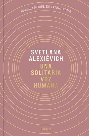 UNA SOLITARIA VOZ HUMANA (LÁUREA) | 9791388092503 | ALEXIEVICH, SVETLANA