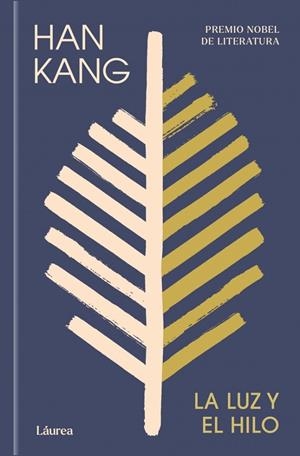 LA LUZ Y EL HILO (LÁUREA) | 9788439747222 | KANG, HAN