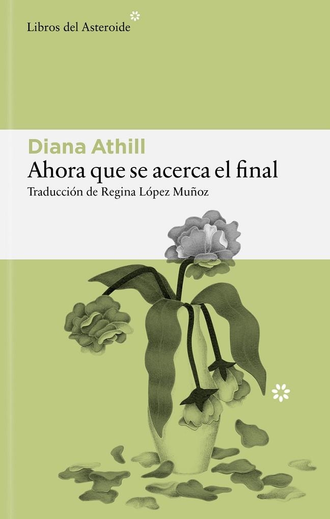 AHORA QUE SE ACERCA EL FINAL | 9791388056208 | ATHILL, DIANA