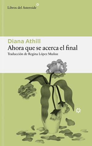 AHORA QUE SE ACERCA EL FINAL | 9791388056208 | ATHILL, DIANA