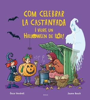 COM CELEBRAR LA CASTANYADA I VIURE UN HALLOWEEN DE POR! | 9788447957385 | VENDRELL CORRONS, ÒSCAR