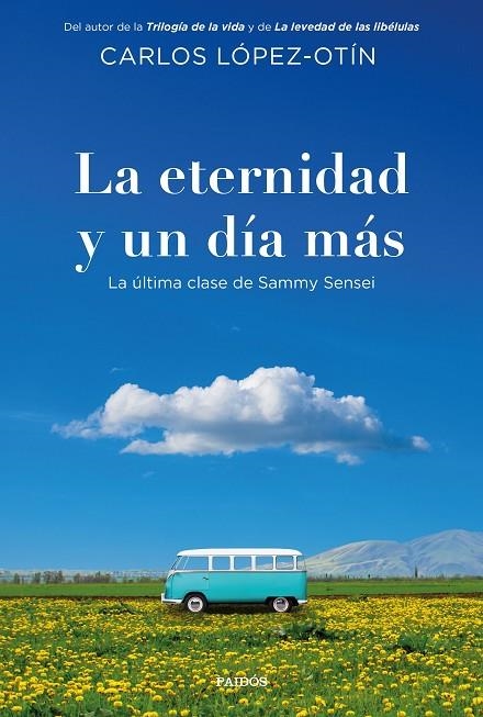 LA ETERNIDAD Y UN DÍA MÁS | 9788449346033 | LÓPEZ-OTÍN, CARLOS