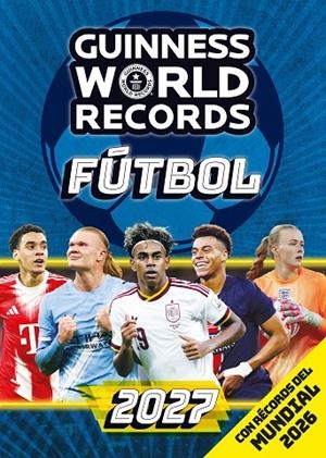 GUINNESS WORLD RECORDS 2027. FÚTBOL | 9788408324379 | GUINNESS WORLD RECORDS