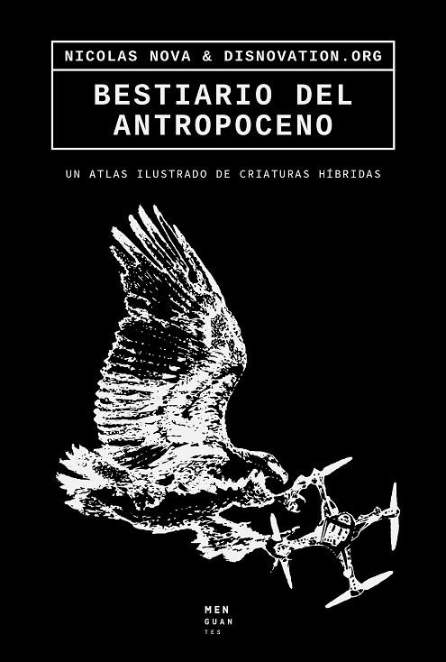 BESTIARIO DEL ANTROPOCENO | 9788494853494 | NOVA, NICOLAS/MARIA ROSZKOWSKA & NICOLAS MAIGRET, DISNOVATION.ORG