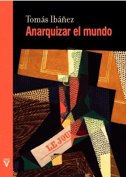ANARQUIZAR EL MUNDO | 9788417870560 | IBÁÑEZ GRACIA, TOMÁS