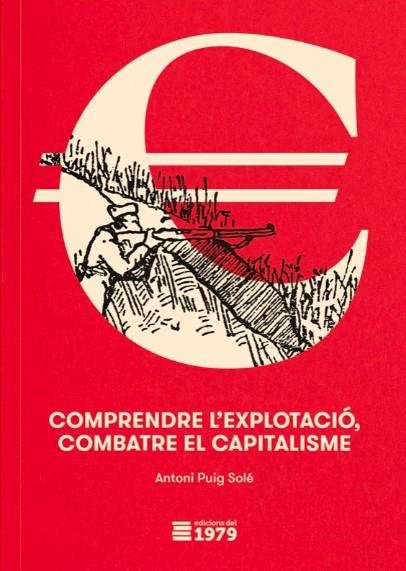 COMPRENDRE L'EXPLOTACIÓ, COMBATRE EL CAPITALISME | 9791399053883 | SOLÉ, ANTONI PUIG