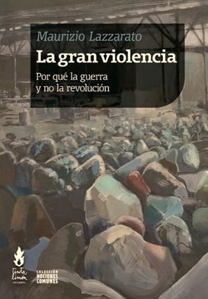 LA GRAN VIOLENCIA | 9786316507440 | LAZZARATO, MAURIZIO