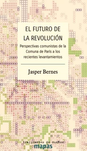 EL FUTURO DE LA REVOLUCIÓN. | 9788419833617 | BERNES, JASPER