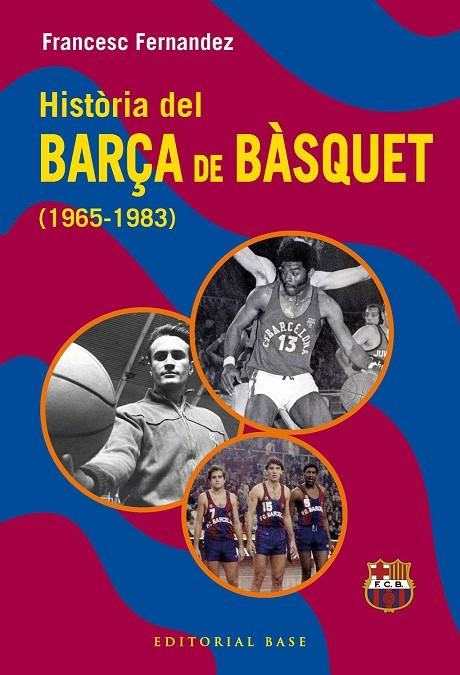 HISTÒRIA DEL BARÇA DE BÀSQUET (1965-1983) | 9791387728670 | FERNANDEZ LUGO, FRANCESC