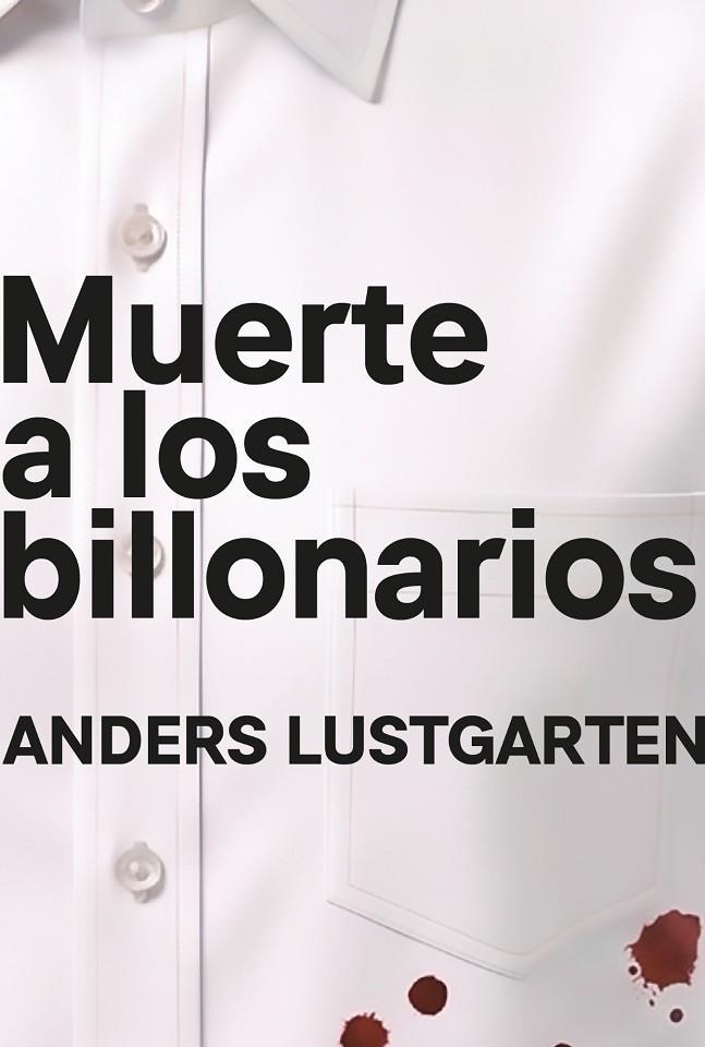 MUERTE A LOS BILLONARIOS | 9791399138542 | LUSTGARTEN, ANDERS