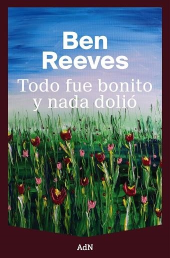 TODO FUE BONITO Y NADA DOLIÓ | 9791387596613 | REEVES, BEN