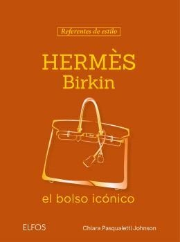 REFERENTES ESTILO. HERMÈS BIRKIN | 9791388023569 | PASQUALETTI JOHNSON, CHIARA