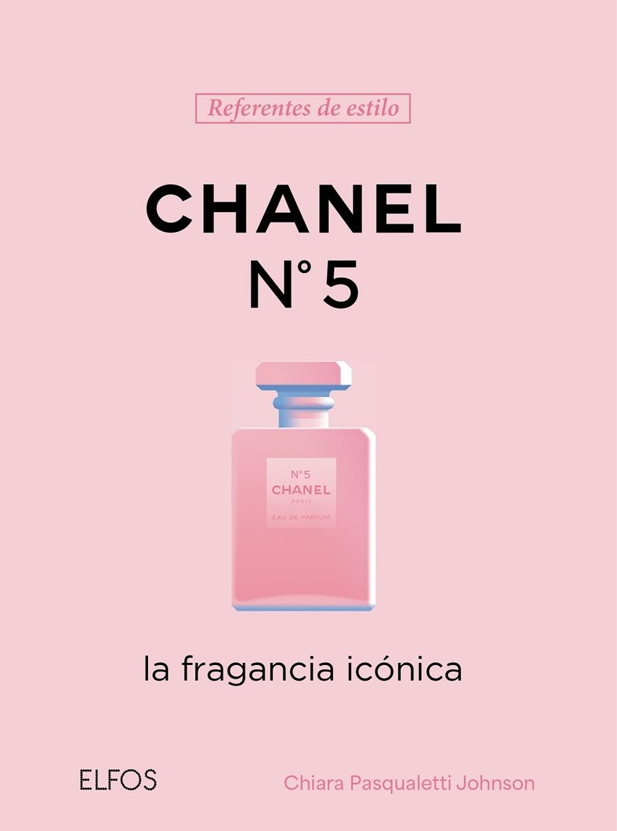 REFERENTES ESTILO. CHANEL Nº 5 | 9791388023576 | PASQUALETTI JOHNSON, CHIARA