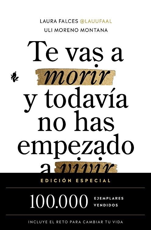 TE VAS A MORIR Y TODAVÍA NO HAS EMPEZADO A VIVIR (EDICIÓN ESPECIAL) | 9791387936525 | FALCES, LAURA/MORENO MONTANA, ULI