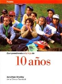 10 AÑOS, COMPRENDIENDO A TU HIJO DE | 9788449305016 | BRADLEY, JONATHAN